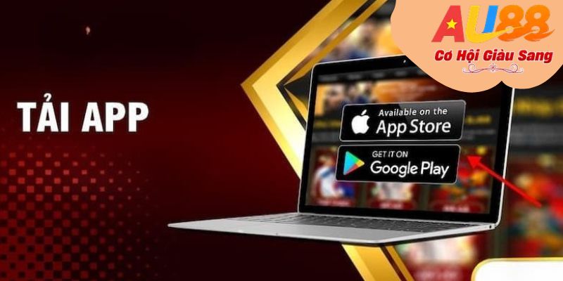 Lợi ích mà tải app AU88 mang lại cho thành viên