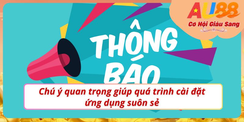 Bí kíp giúp quá trình tải AU88 trở nên dễ dàng hơn